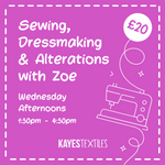 Sewing and Dressmaking with Zoe - Wednesday Afternoon